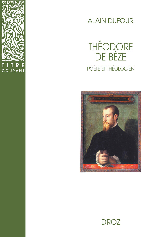 Théodore de Bèze : Poète et Théologien - Alain Dufour - Librairie Droz