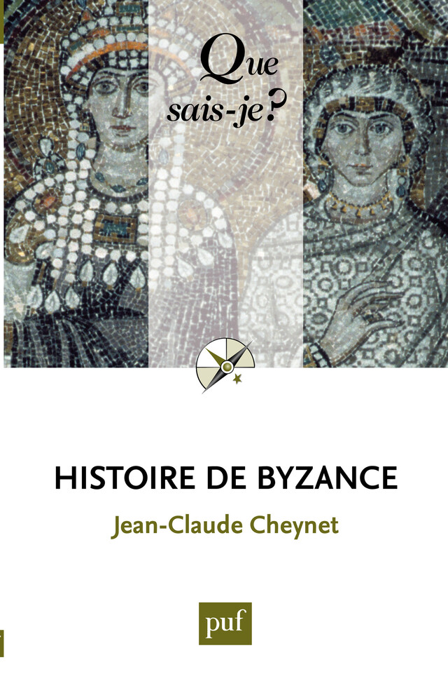 Histoire de Byzance - Jean-Claude Cheynet - Presses Universitaires de France