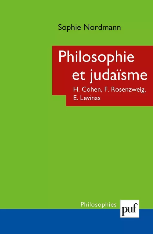 Philosophie et judaïsme : Cohen, Rosenzweig, Levinas - Sophie Nordmann - Humensis