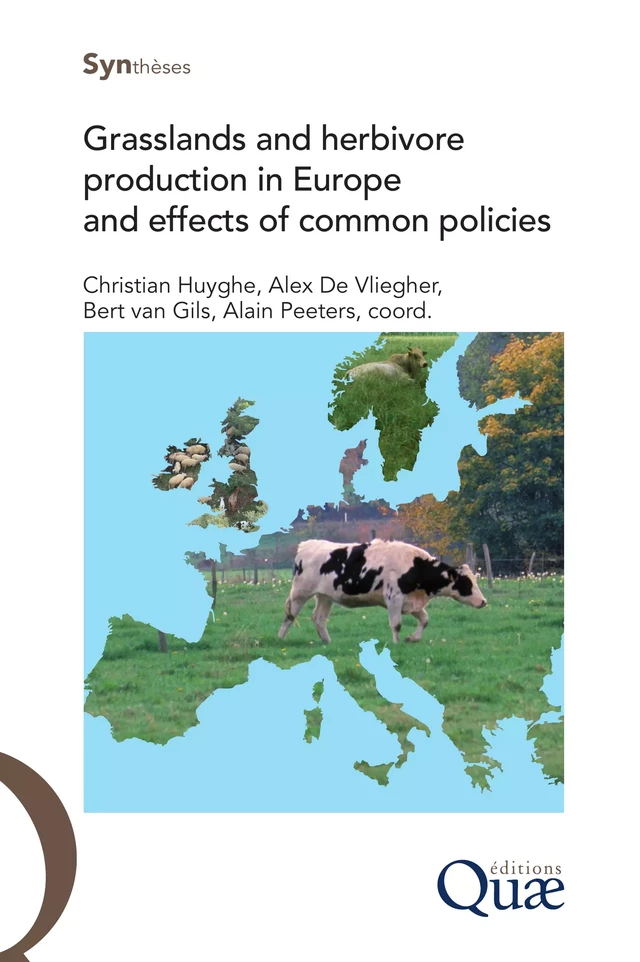 Grasslands and herbivore production in Europe and effects of common policies - Christian Huyghe, Alex De Vliegher, Bert Van Gils, Alain Peeters* - Quæ