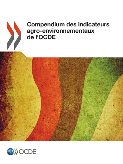 Compendium des indicateurs agro-environnementaux de l'OCDE -  Collectif - OCDE / OECD