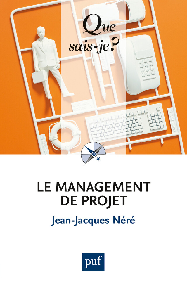 Le management de projet - Jean-Jacques Néré - Que sais-je ?