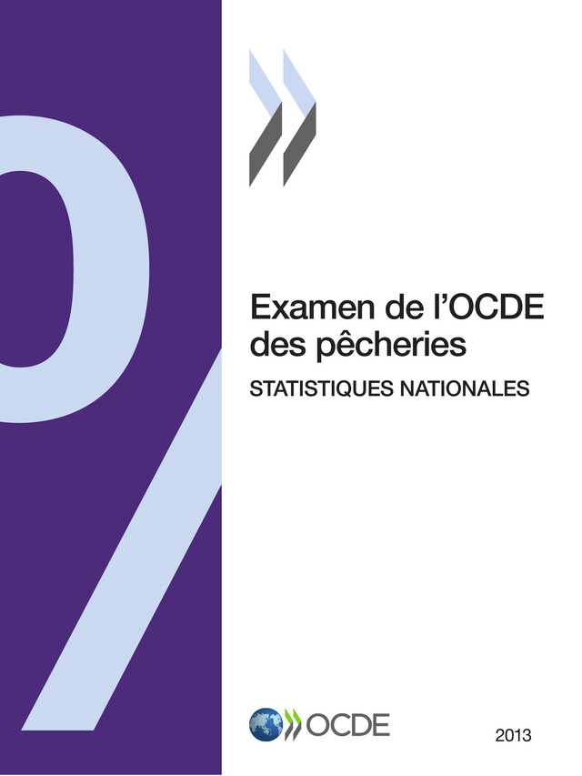 Examen de l'OCDE des pêcheries : Statistiques nationales 2013 -  Collectif - OCDE / OECD