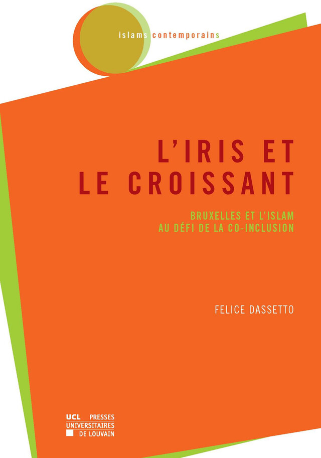 L’iris et le croissant - Felice Dassetto - Presses universitaires de Louvain