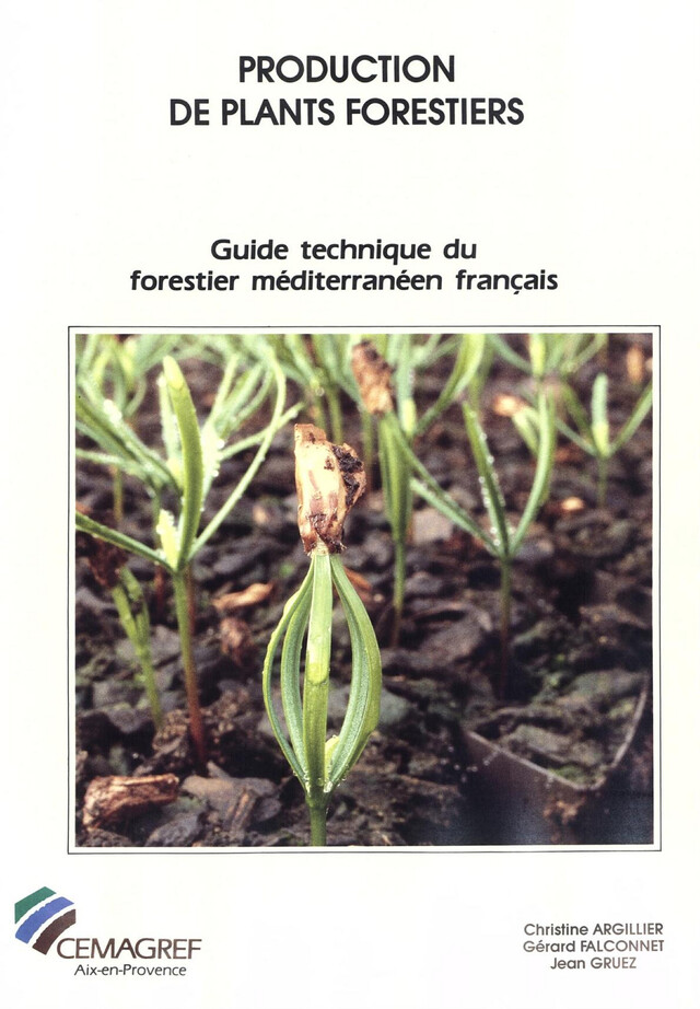 Production de plants forestiers - Christine Argillier, Gérard Falconnet, Jean Gruez - Quæ