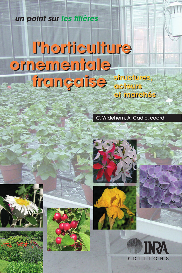 L'horticulture ornementale française - Alain Cadic, Caroline Widehem - Quæ