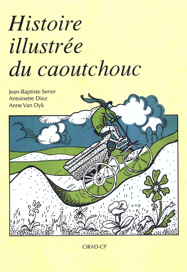 Histoire illustrée du caoutchouc - Jean-Baptiste Serier, Anne Van Dyk - Quæ