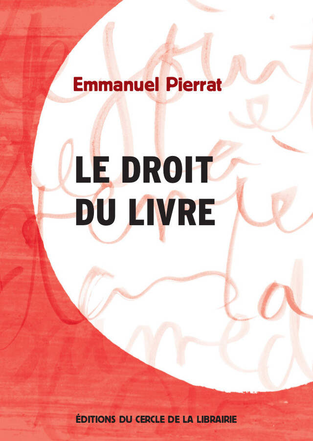 Le droit du livre - Emmanuel Pierrat - Éditions du Cercle de la Librairie