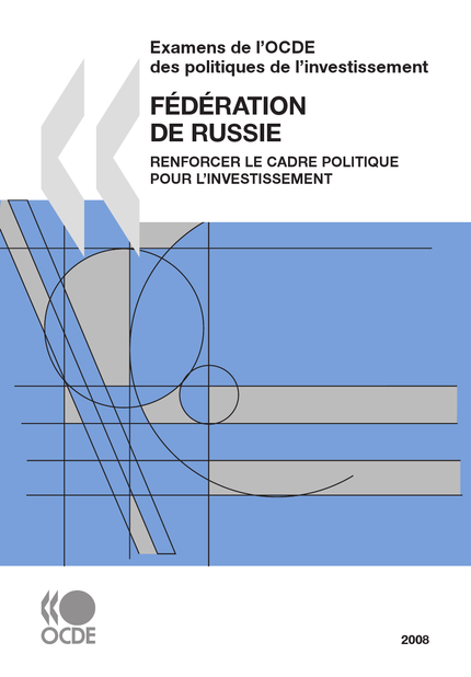 Examens de l'OCDE des politiques de l'investissement : Fédération de Russie 2008 -  Collectif - OCDE / OECD