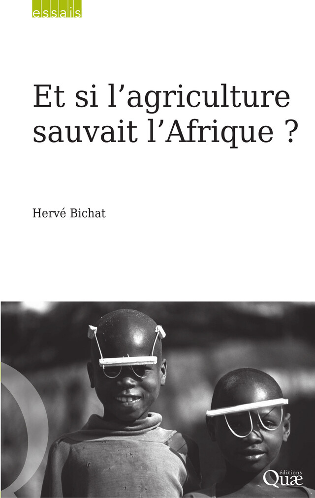 Et si l’agriculture sauvait l’Afrique ? - Hervé Bichat - Quæ