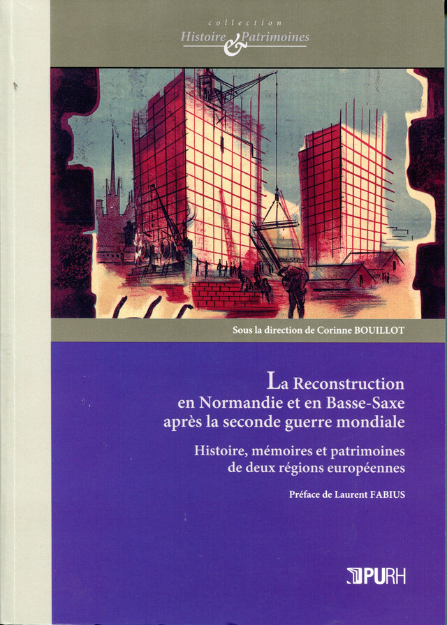 La Reconstruction en Normandie et en Basse-Saxe après la seconde guerre mondiale - Corinne Bouillot - Presses universitaires de Rouen et du Havre