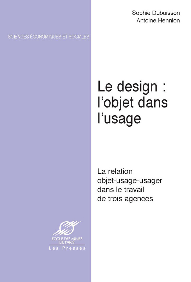 Le Design : l’objet dans l’usage - Antoine Hennion, Sophie Dubuisson - Presses des Mines via OpenEdition