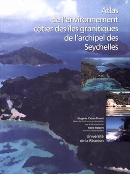 Atlas de l'environnement côtier des îles granitiques de l'archipel des Seychelles