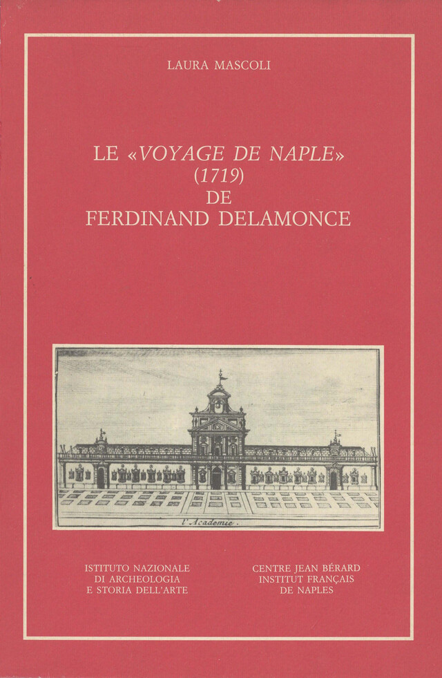 Le « Voyage de Naple » (1719) de Ferdinand Delamonce - Laura Mascoli, Ferdinand Delamonce - Publications du Centre Jean Bérard