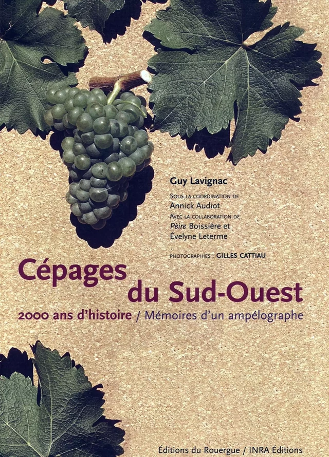 Cépages du Sud-Ouest - Annick Audiot, Guy Lavignac - Quæ