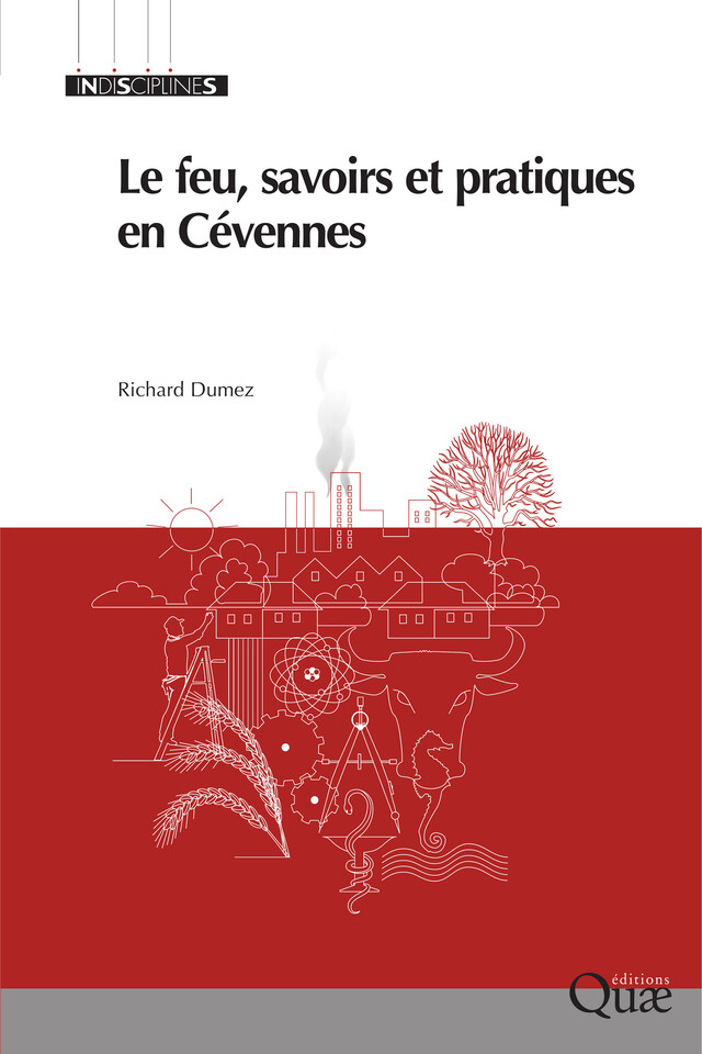 Le feu, savoirs et pratiques en Cévennes - Richard Dumez - Quæ