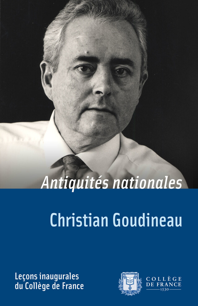 Antiquités nationales - Christian Goudineau - Collège de France
