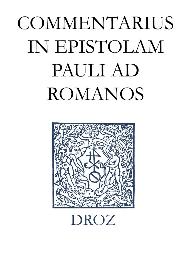 Commentarius in Epistolam Pauli ad Romanos. Series II. Opera exegetica - Jean Calvin - Librairie Droz