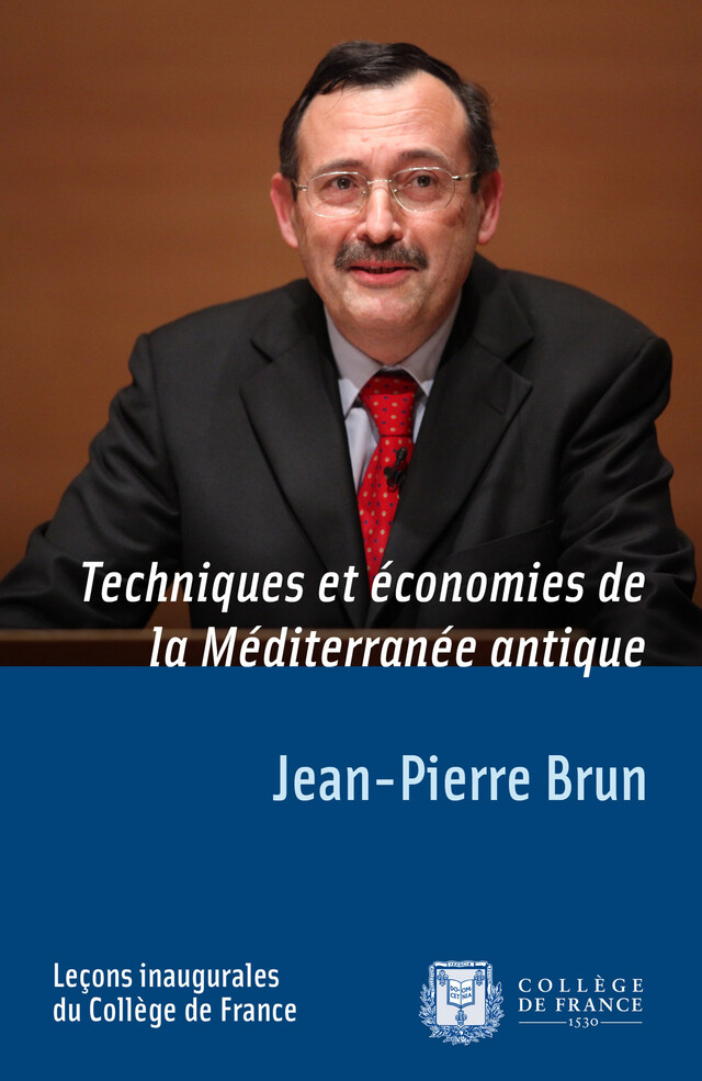 Techniques et économies de la Méditerranée antique - Jean-Pierre Brun - Collège de France