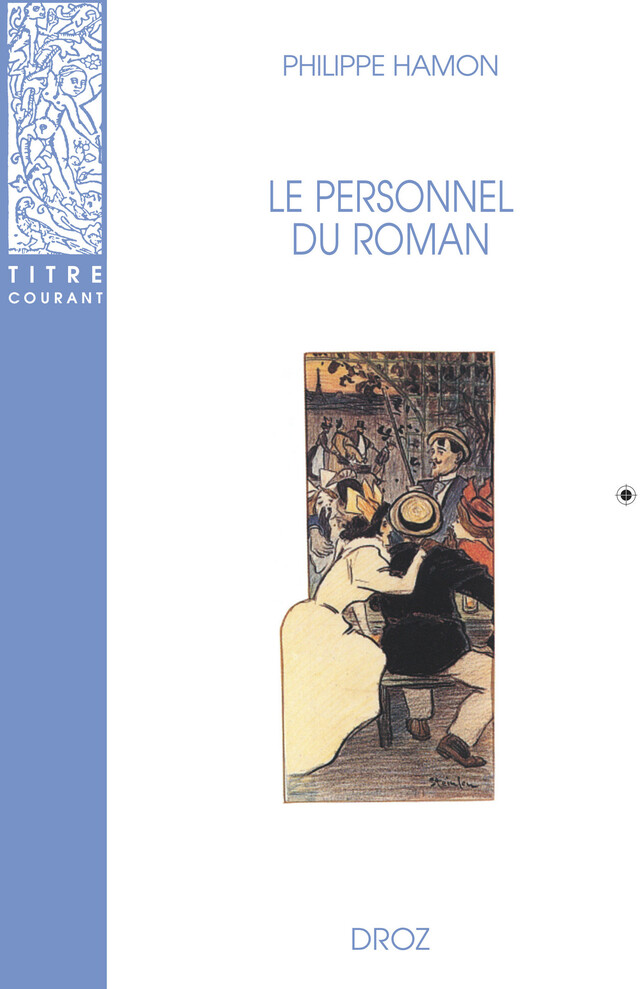 Le Personnel du roman : Le système des personnages dans les Rougon-Macquart d'Emile Zola - Philippe Hamon - Librairie Droz