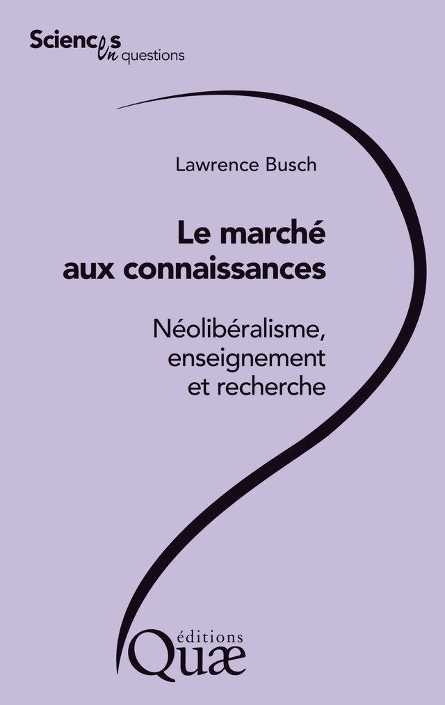 Le marché aux connaissances - Lawrence Busch - Quæ