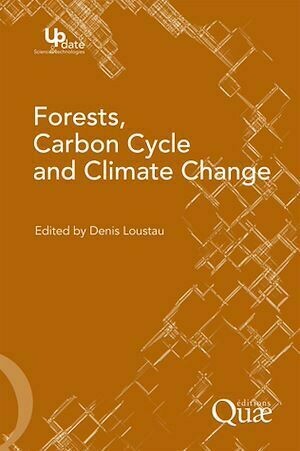 Forests, Carbon Cycle and Climate Change - Denis Loustau - Quæ