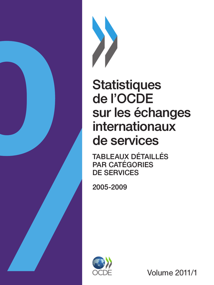 Statistiques de l'OCDE sur les échanges internationaux de services, Volume 2011 numéro1 -  Collectif - OCDE / OECD