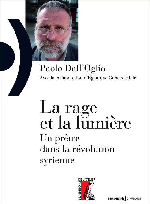 La rage et la lumière - Paolo Dall'Oglio, Eglantine Gabaix-Hialé - Éditions de l'Atelier