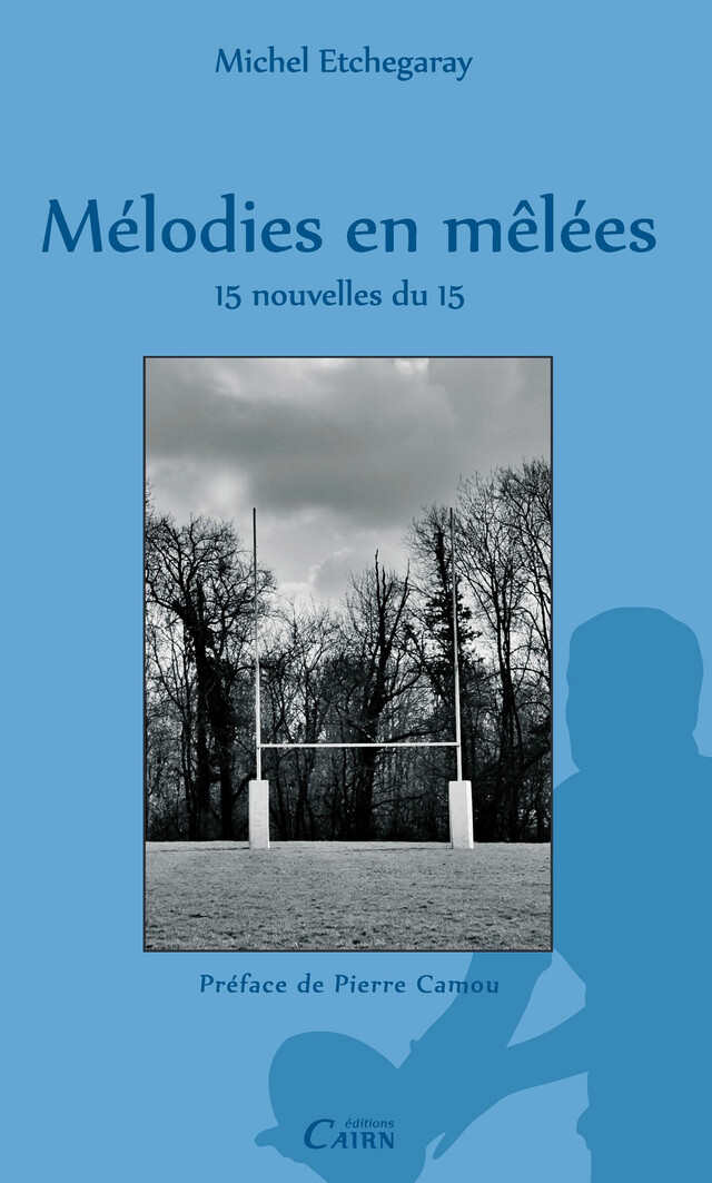 Mélodies en mêlées - Michel Etchegaray - Cairn