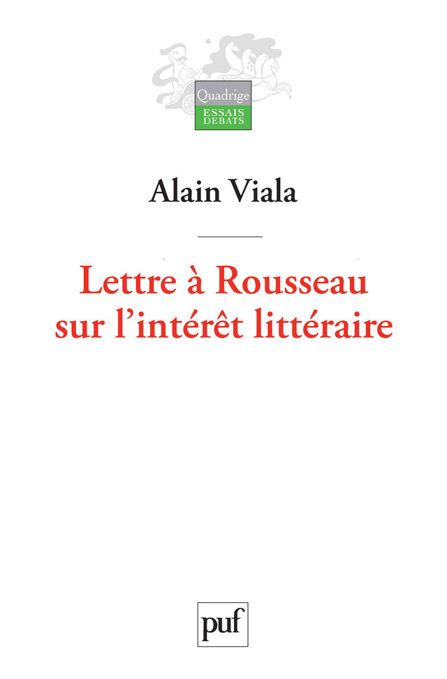 Lettre à Rousseau sur l'intérêt littéraire - Alain Viala - Presses Universitaires de France