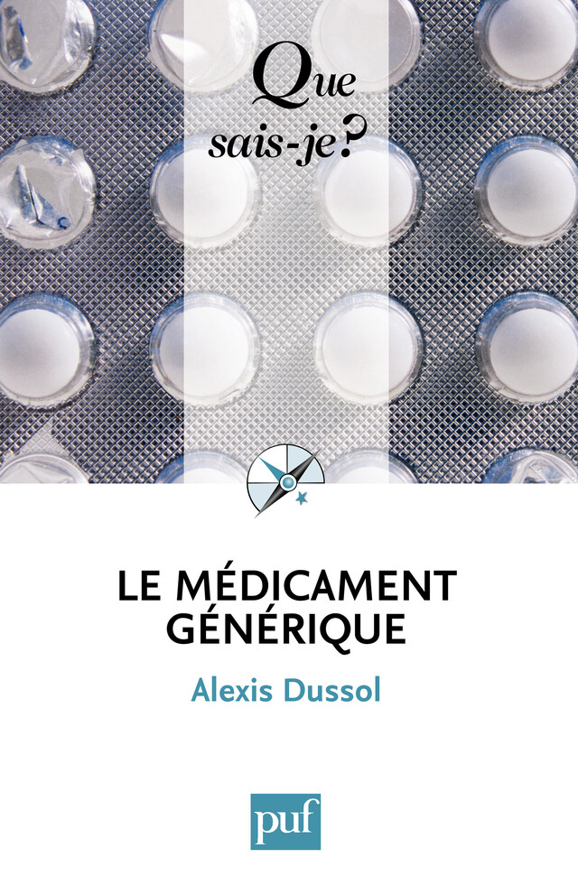 Le médicament générique - Alexis Dussol - Que sais-je ?
