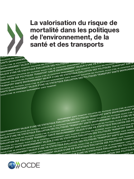 La valorisation du risque de mortalité dans les politiques de l'environnement, de la santé et des transports -  Collectif - OCDE / OECD