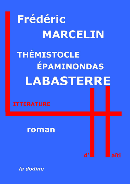 Thémistocle Épaminondas Labasterre - Frédéric Marcelin - Éditions de la dodine