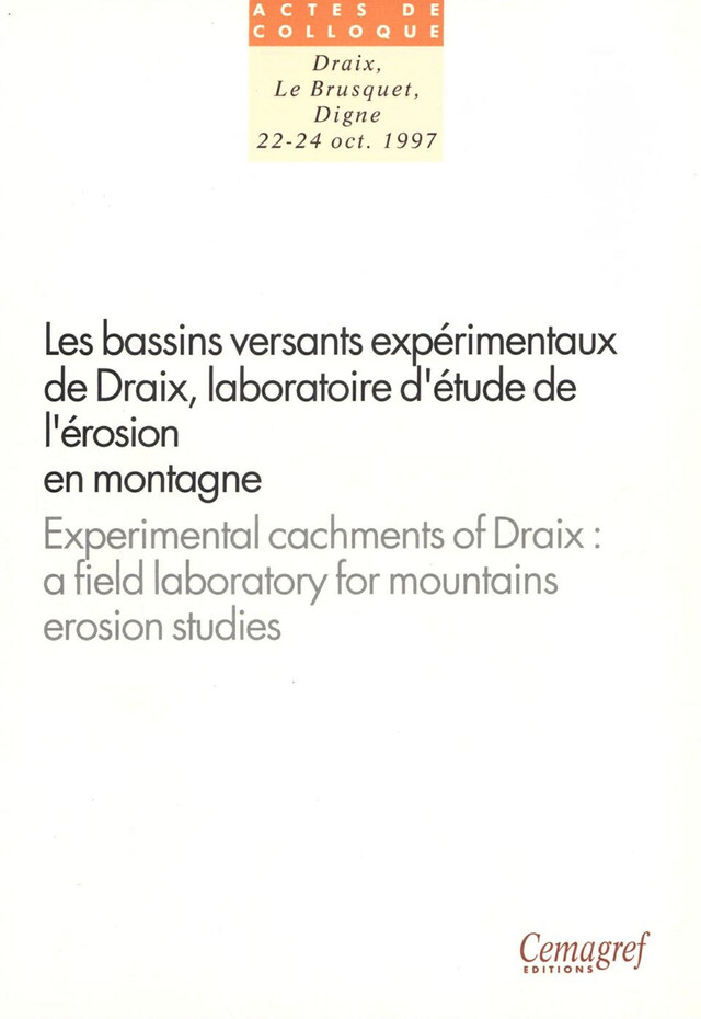 Les bassins versants expérimentaux de Draix. Laboratoire d'étude de l'érosion en montagne - Nicolle Mathys - Quæ