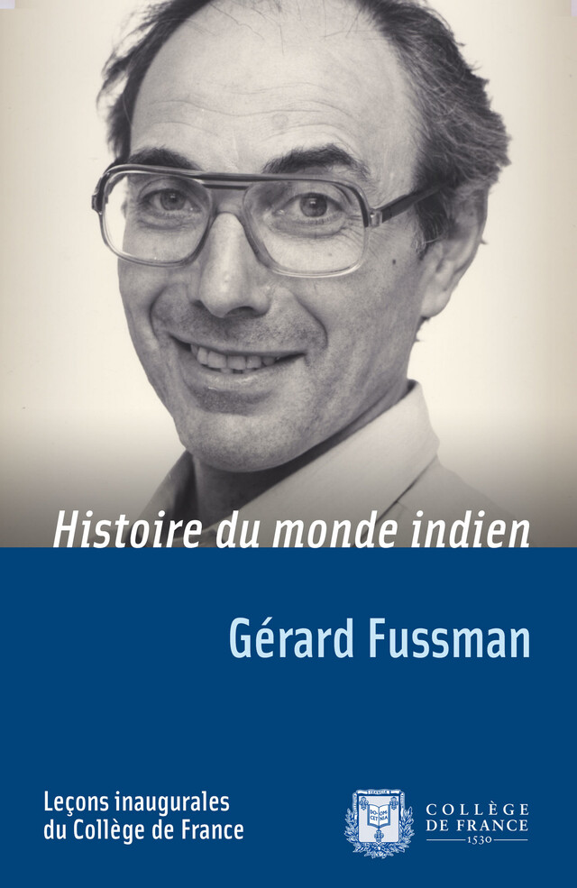 Histoire du monde indien - Gérard Fussman - Collège de France