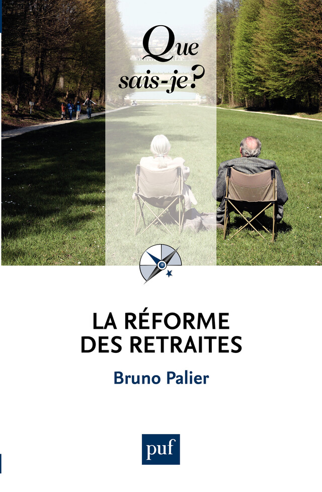 La réforme des retraites - Bruno Palier - Que sais-je ?