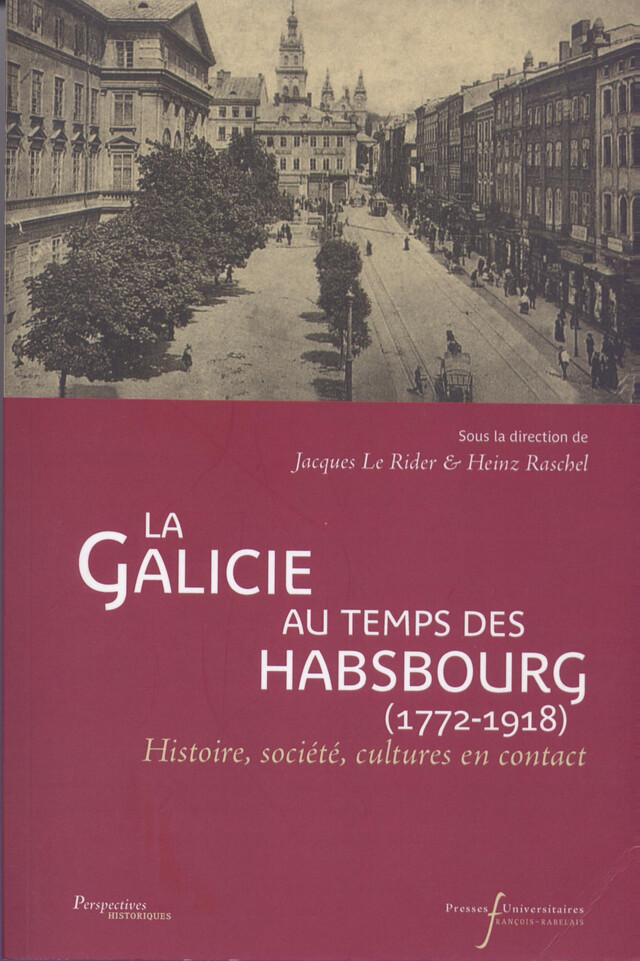 La Galicie au temps des Habsbourg (1772-1918) -  - Presses universitaires François-Rabelais