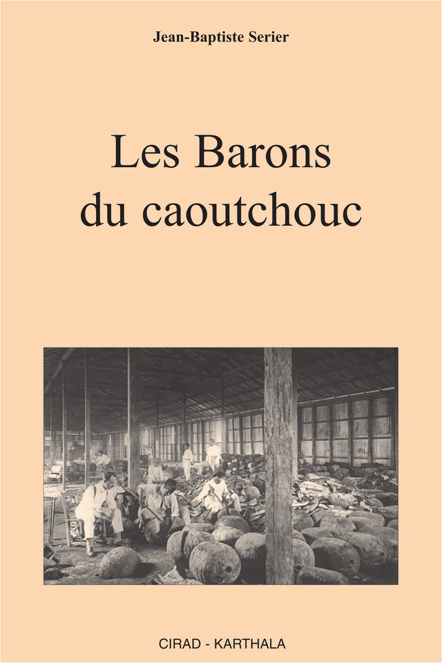 Les Barons du caoutchouc - Jean-Baptiste Serier - Quæ