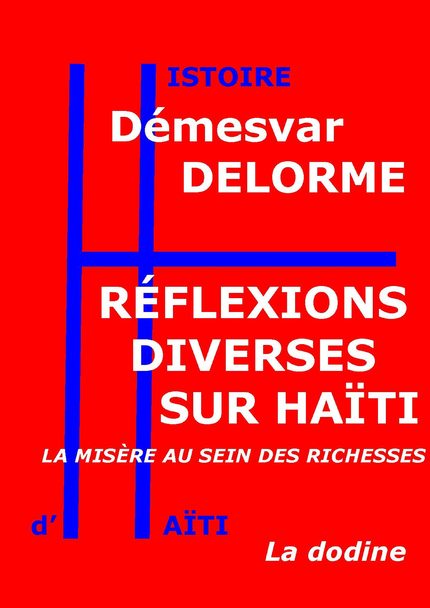 Réflexions diverses sur Haïti - Demesvar Delorme - Éditions de la dodine