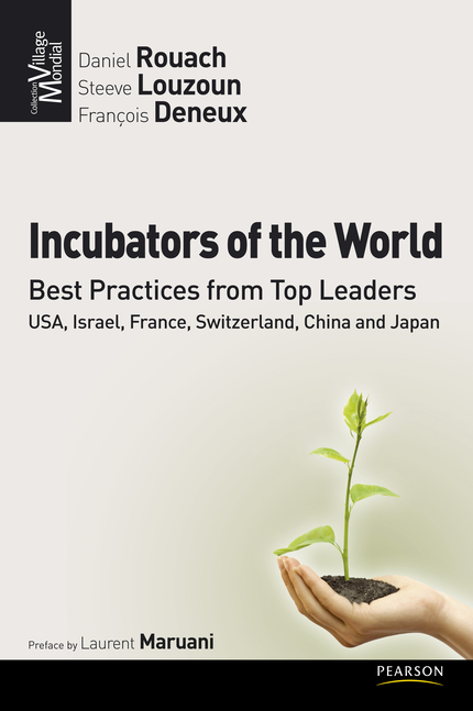 Incubators of the World, best practises from Top Leaders - Daniel Rouach, Steve Louzoun, François Deneux - Pearson