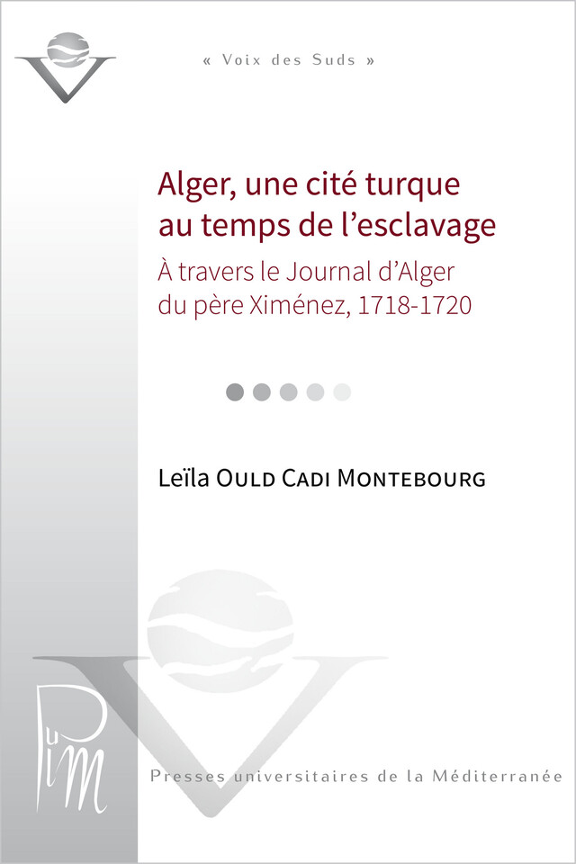 Alger, une cité turque au temps de l’esclavage - Leïla Ould Cadi Montebourg - Presses universitaires de la Méditerranée