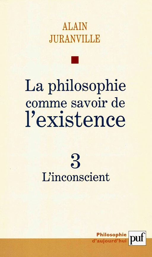 La philosophie comme savoir de l'existence. Existence et inconscient - vol. 3 - Alain Juranville - Humensis