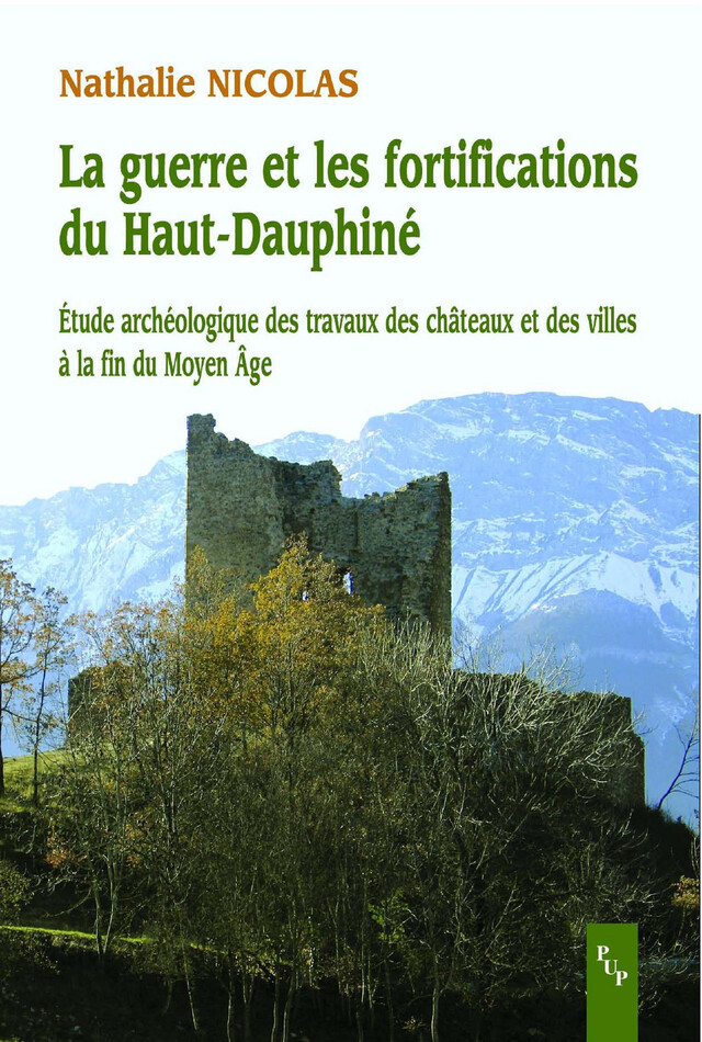 La guerre et les fortifications du Haut-Dauphiné - Nathalie Nicolas - Presses universitaires de Provence