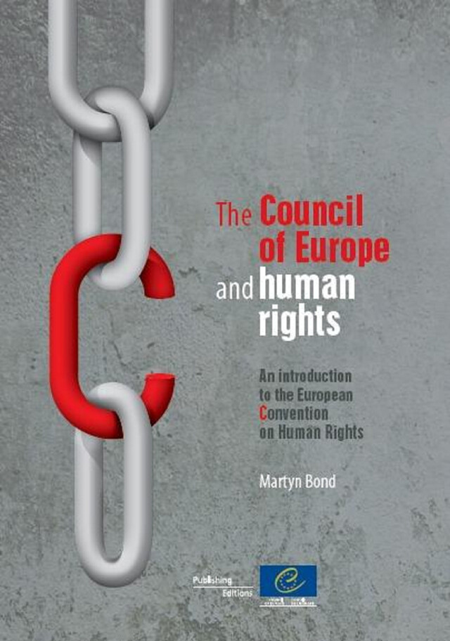 The Council of Europe and human rights -  Collectif - Conseil de l'Europe