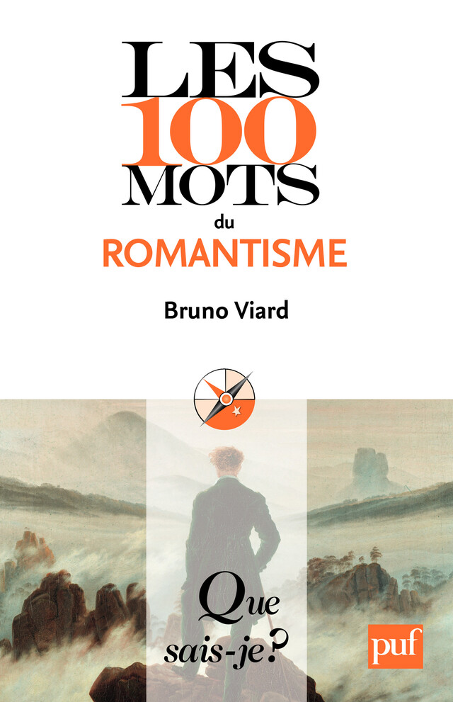 Les 100 mots du romantisme - Bruno Viard - Que sais-je ?