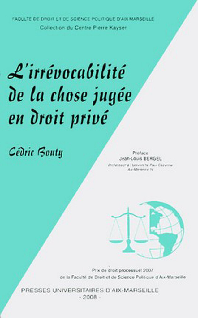 L’irrévocabilité de la chose jugée en droit privé - Cédric Bouty - Presses universitaires d’Aix-Marseille