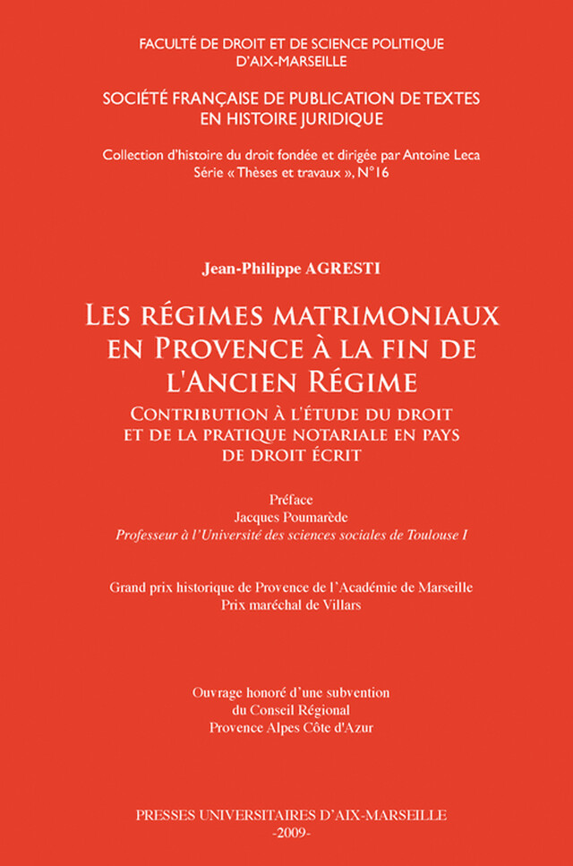 Les régimes matrimoniaux en Provence à la fin de l’Ancien Régime - Jean-Philippe Agresti - Presses universitaires d’Aix-Marseille