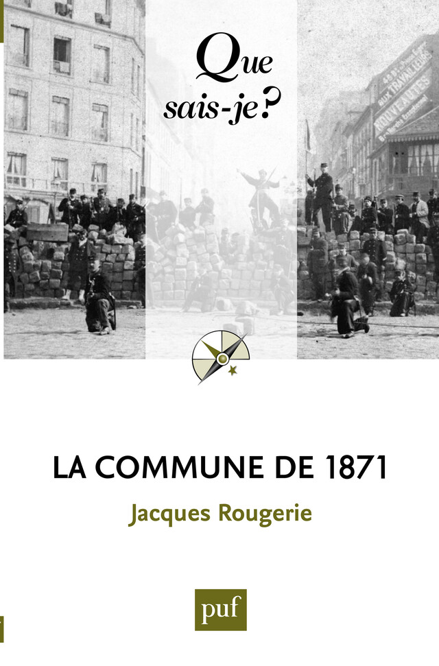 La Commune de 1871 - Jacques Rougerie - Presses Universitaires de France