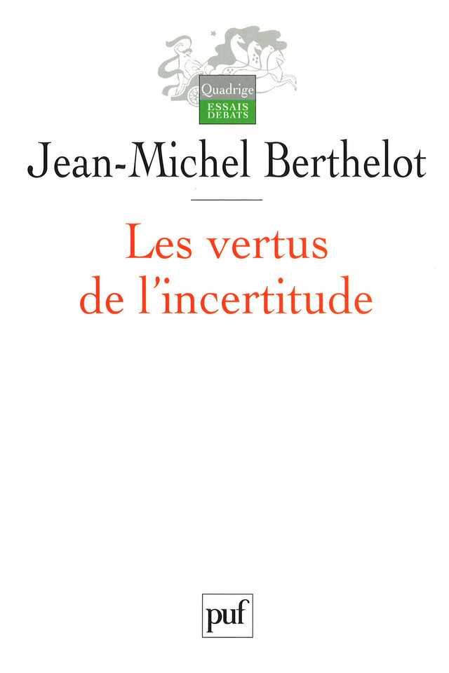 Les vertus de l'incertitude - Jean-Michel Berthelot - Presses Universitaires de France
