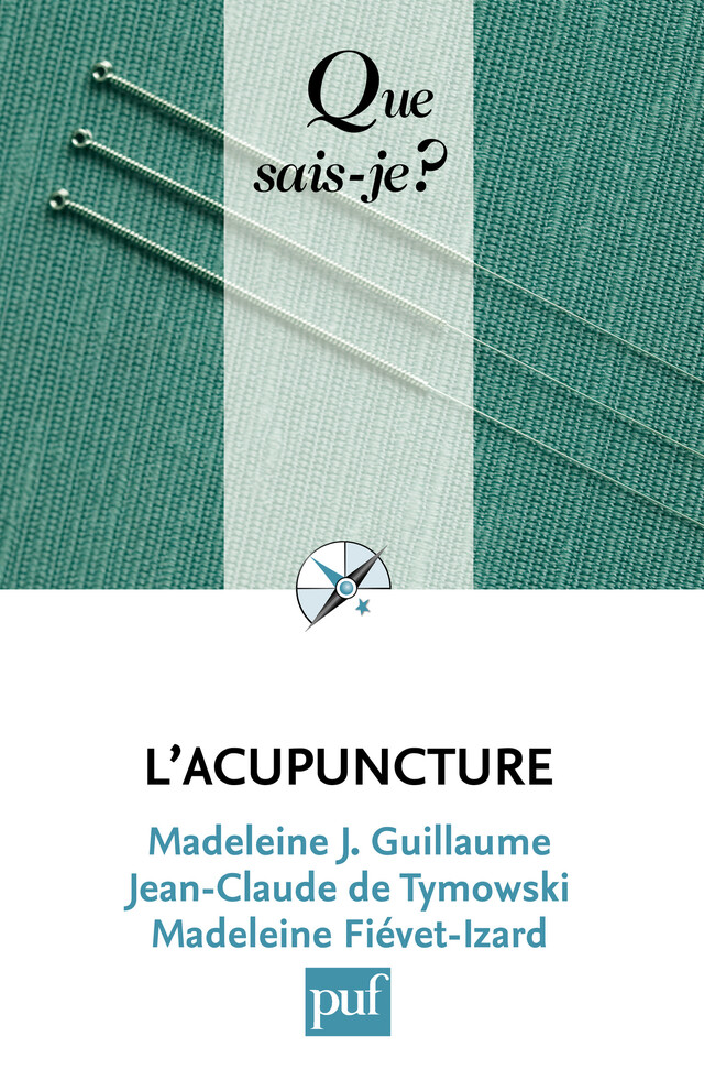 L'acupuncture - Madeleine J. Guillaume, Jean-Claude de Tymowski, Madeleine Fiévet-Izard - Que sais-je ?